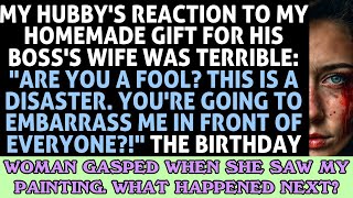 After I gave a handmade gift to my husband's boss's wife, he reacted by saying, \\