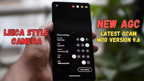 AGC GCam 9.6: Pixel Camera Magic ✨ on ANY Phone!
