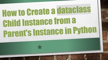 How to Create a dataclass Child Instance from a Parent