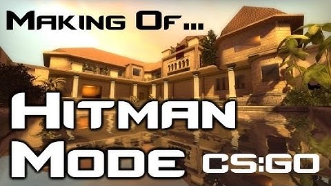 Making Of Hitman/Assassination Mode CS:GO Workshop Map