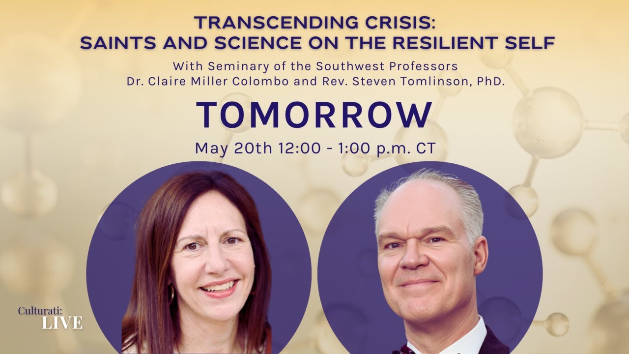Culturati: LIVE 'Transcending Crisis: Saints and Science on the Resilient Self'