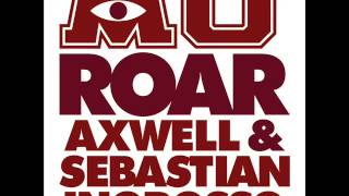 Roar - song and lyrics by Axwell, Sebastian Ingrosso