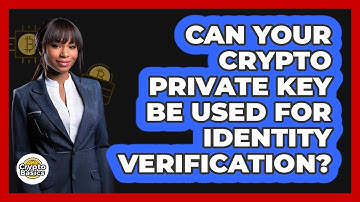 Can Your Crypto Private Key Be Used For Identity Verification? - CryptoBasics360.com