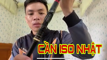 CẦN CÂU ISO JAPAN, CẦN CÂU CHÍNH HÃNG || NDK Vlogs