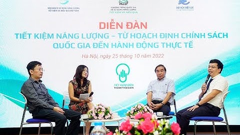 Tiết kiệm năng lượng - Từ hoạch định chính sách quốc gia đến hành động thực tế