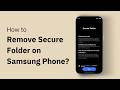 How to Remove Secure Folder on Samsung Phone