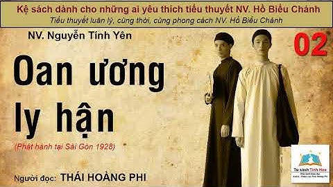 OAN ƯƠNG LY HẬN. Tập 02. Tác giả NV. Nguyễn Tính Yên. Người đọc: Thái Hoàng Phi