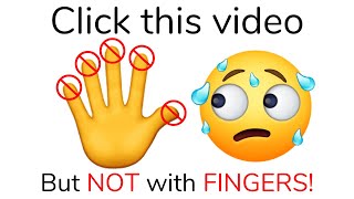 Click this video without using your fingers