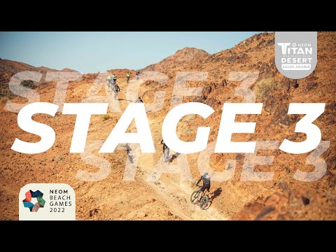 STAGE 3 I NEOM TITAN DESERT SAUDI ARABIA 2022