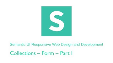 Semantic UI: Collections – Form – Part I