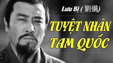 Vì Sao LƯU BỊ Được Coi Là Người NHÂN NGHĨA nhất Tam Quốc?