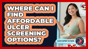 Where Can I Find Affordable Ulcer Screening Options? - Ulcer Support Network