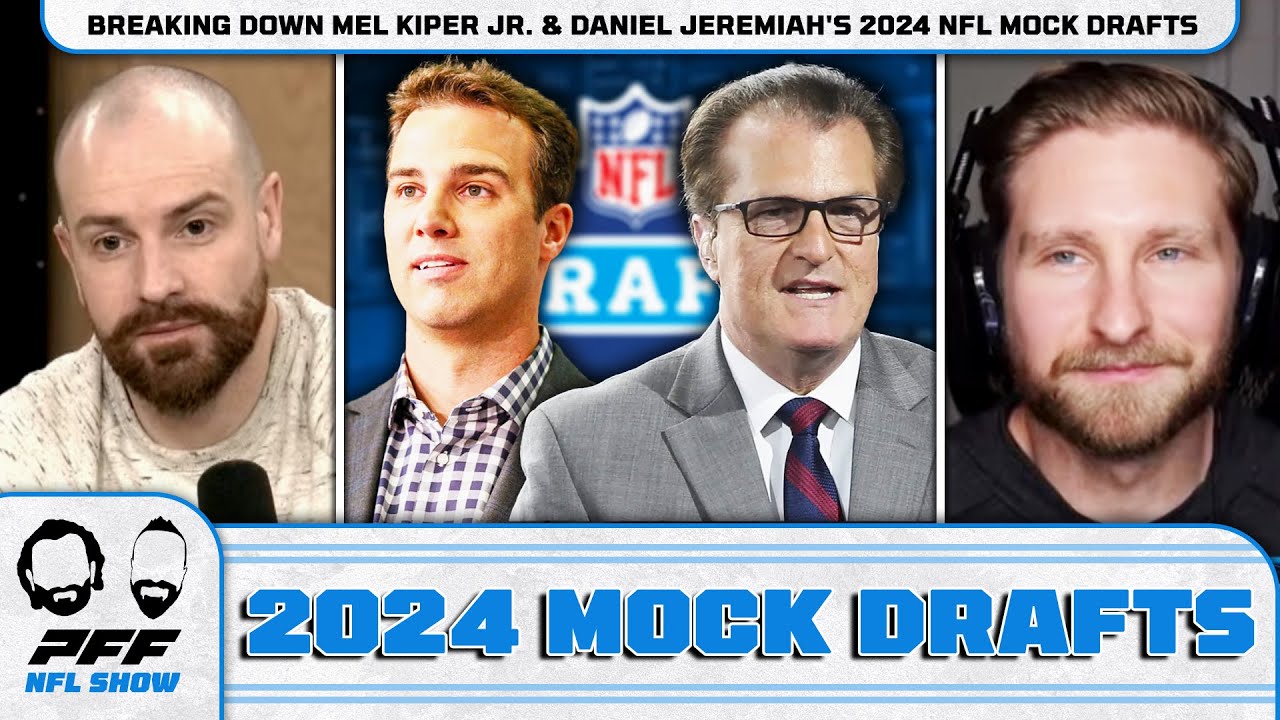 Breaking Down Mel Kiper Jr. & Daniel Jeremiah's 2024 NFL Mock Drafts