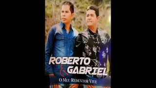 Roberto &amp; Gabriel - Meu Redentor Vive Cd Completo