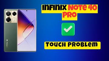 Touch Problem infinix Note 40 Pro || How to solve the touch issues ||Touch not working (2024)