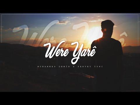 Muhammed Demir - Were Yarê | Prod. Servet Tunç