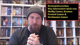 Brettspiel Vorschau (Spannende Spiele bei Skellig Games, Frosted Games, Strohmann Games & Kosmos)