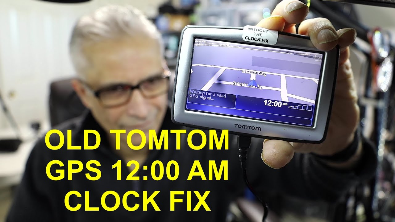 OLD TomTom GPS 12:00AM Clock Reset Fix, Don't Throw Away Your Old Tom Tom GPS Due WNRO 19.7 Years - YouTube