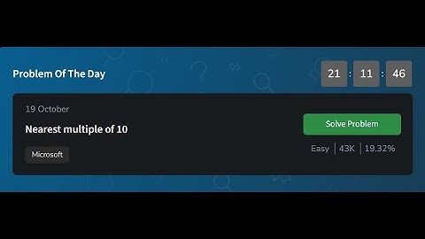Nearest Multiple Of 10 | GeeksforGeeks POTD 19th October | Problem of the Day Solution
