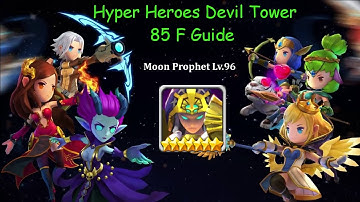 Hyper Heroes Devil Tower 85F Guide
