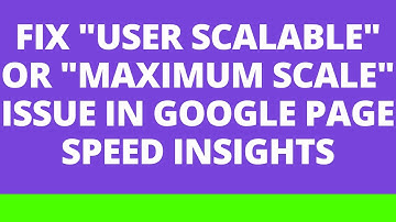 Fix "user scalable" or "maximum scale"  issue in google page speed insights