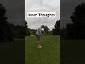 Inner thoughts #golf #golfadvice #golfer