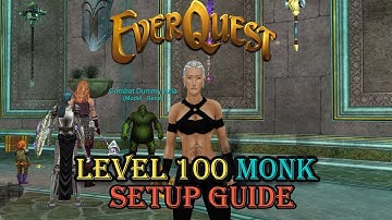Level 100 Monk Setup - Everquest Guide