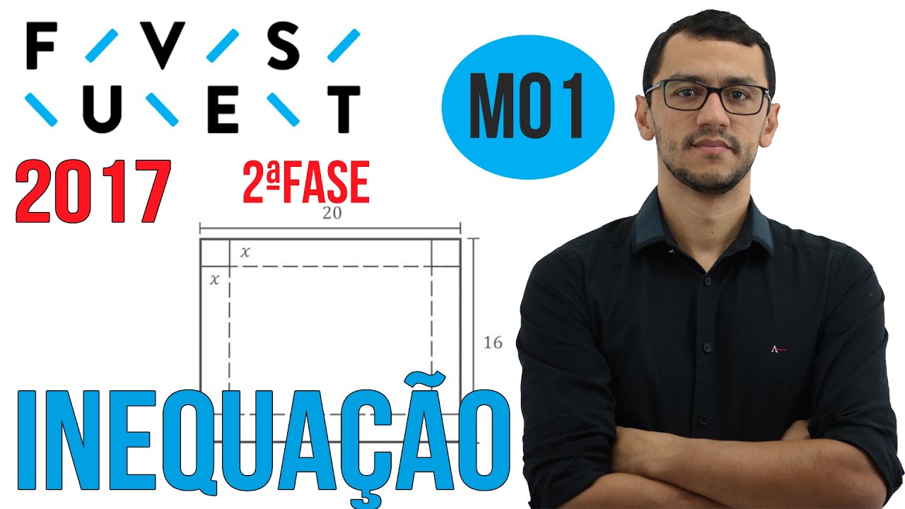 FUVEST 2017 | Questão M01 | Segunda Fase Matemática (Inequação) - YouTube