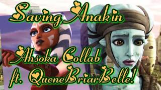 The Clone Wars ~ Saving Anakin ~ Ahsoka Collab