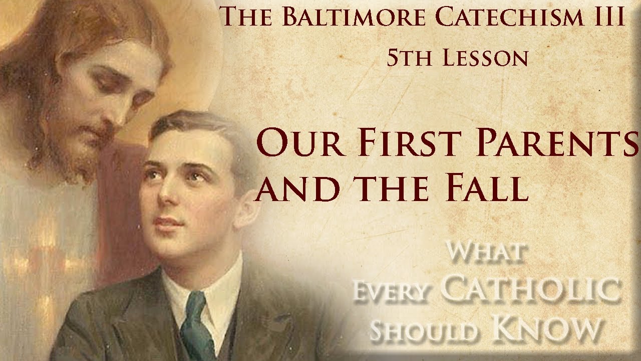 The Baltimore Catechism 3-L.5-Our First Parents and the Fall
