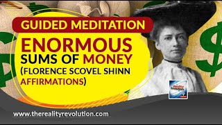 Guided Meditation   Enormous Sums Of Money Are Mine (Florence Scovel Shinn Affirmations)