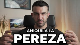 Cómo Eliminar la Pereza y la Procrastinación de tu Vida.