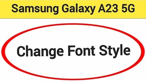 How to change font style,Samsung Galaxy A23 5G me font style change kaise karen