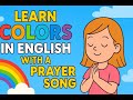 Learn Colors in English with a Prayer Song | Faith & Fun for Kids