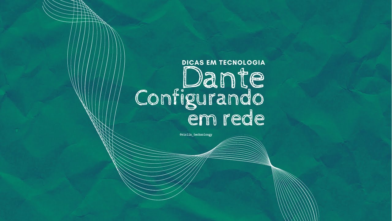 Dante - Configurando em rede
