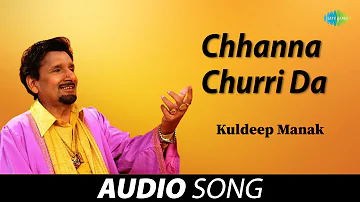 Chhanna Churri Da | Kuldeep Manak | Old Punjabi Songs | Punjabi Songs 2022