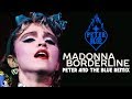 Madonna  borderline peter and the blue remix vj ni mi lyrics