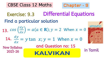 Cbse Class 12 Maths Ch 9 Differential Equations Exercise 9.3 Question 13, 14,15 in Tamil by Kalvikan