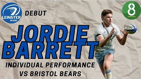 JORDIE BARRETT LEINSTER DEBUT PERFORMANCE AGAINST BRISTOL