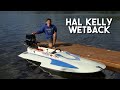 My AWARD-WINNING Hal Kelly Wetback Hydroplane My AWARD-WINNING Hal Kelly Wetback Hydroplane