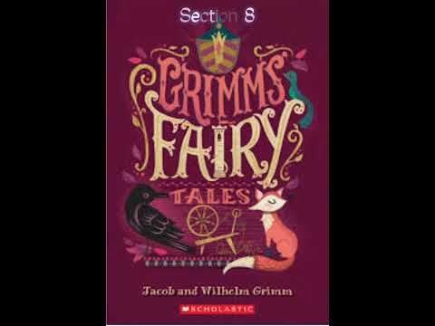 Grimm&rsquo;s Fairy Tales by Jacob & Wilhelm Grimm. (Audio book) Section 8