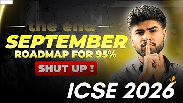 Watch Before Deleted ⚠️ September to ICSE Boards Roadmap : The LAST Chance to Score 95% in ICSE 2026