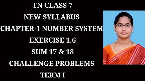 7th Maths T-1 Ch-1 Number system | Ex-1.6 (17,18 sums) | Samacheer One plus One channel