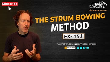 The Strum Bowing Method Ex  15J