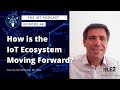 48 | How Is The IoT Ecosystem Moving Forward? | Cyril Deschanel, MD - Tele2 IoT