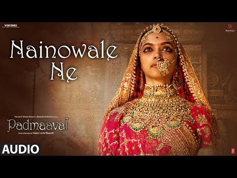 Padmaavat: Nainowale Ne Full Audio Song | Deepika Padukone | Shahid Kapoor | Ranveer Singh