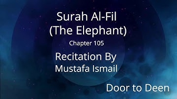 Surah Al-Fil (The Elephant) Mustafa Ismail  Quran Recitation