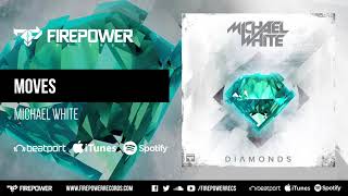 Michael White - Moves [Firepower Records - Electro House]