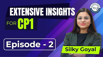 The Academic Junction | Extensive Insights for CP1 | EPISODE 2 | By Silky Goyal