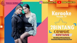 2BINTANG -COWOK KENTANG (Video Klip Versi Karaoke) ThaliaGlobalPro Music